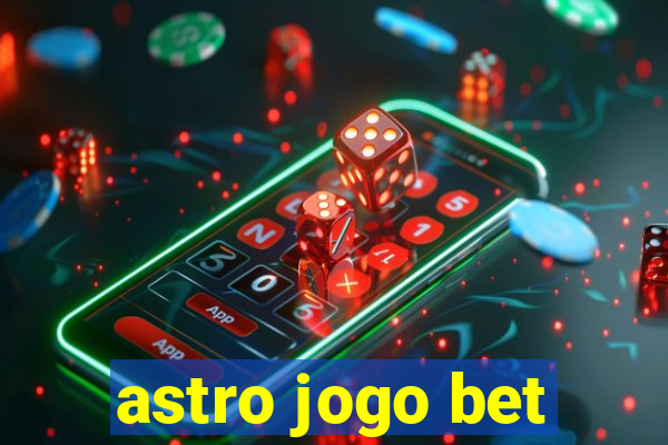 astro jogo bet